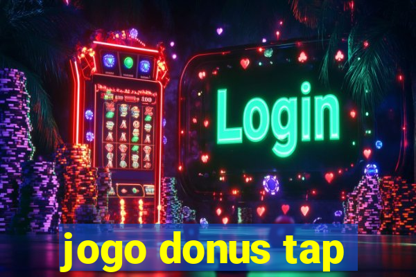 jogo donus tap